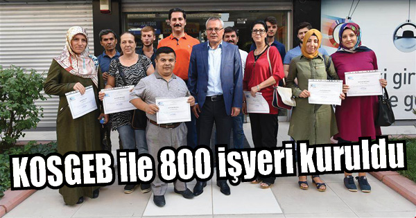 KOSGEB ile 800 işyeri kuruldu