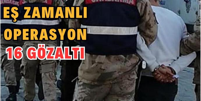 10 İLDE EŞ ZAMANLI OPERASYON