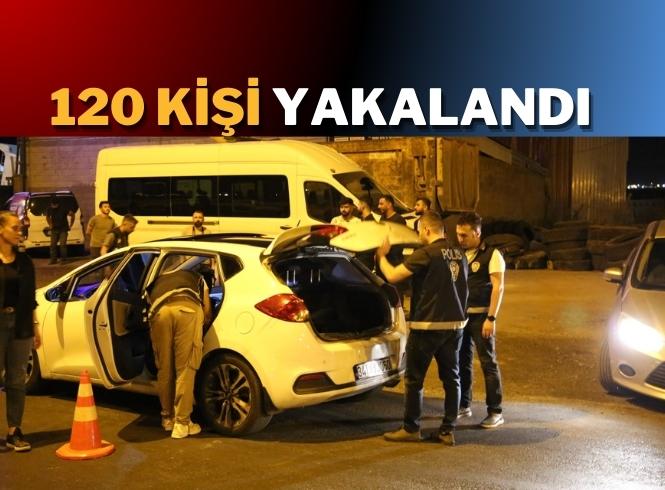 120 kişi yakalandı