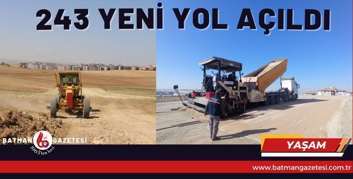 243 YENİ YOL AÇILDI