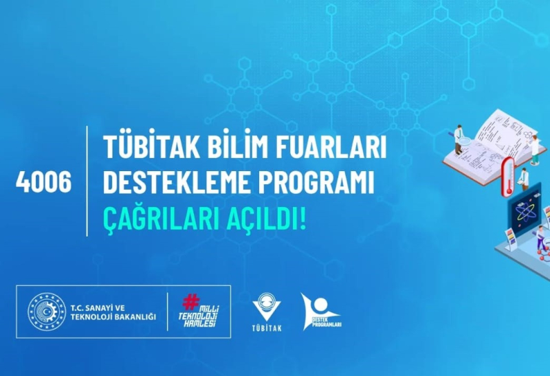 4006-TÜBİTAK BİLİM FUARLARI DESTEKLEME PROGRAMI 4006-A VE 4006-B ÇAĞRILARI YAYINLANDI!