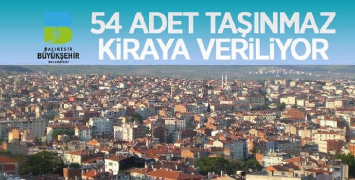 54 ADET TAŞINMAZ KİRAYA VERİLECEK