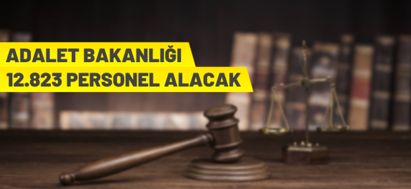 ADALET BAKANLIĞI 12.823 PERSONEL ALACAK