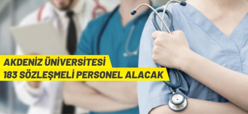 AKDENİZ ÜNİVERSİTESİ SÖZLEŞMELİ PERSONEL ALACAK