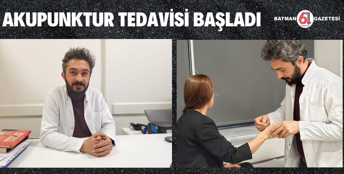 AKUPUNKTUR TEDAVİSİ BAŞLADI