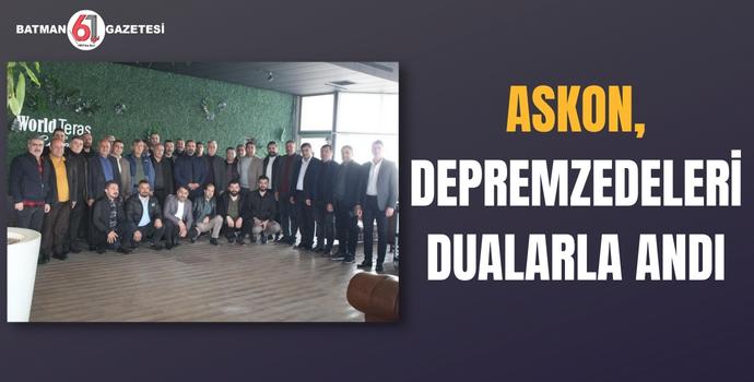 ASKON,  DEPREMZEDELERİ DUALARLA ANDI