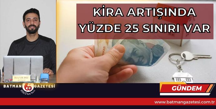 AV. YILDIZ: KİRA ARTIŞINDA YÜZDE 25 SINIRI VAR