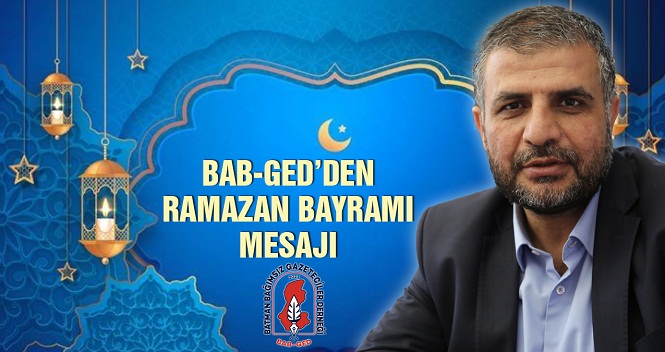 BAB-GED’DEN RAMAZAN BAYRAMI MESAJI 