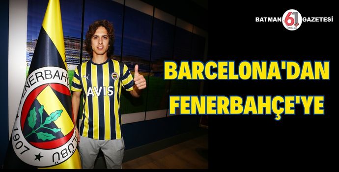 BARCELONA'DAN FENERBAHÇE'YE