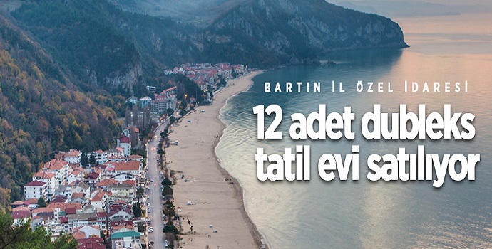 BARTIN İNKUM'DA 12 ADET DUBLEKS TATİL EVİ İHALE İLE SATILACAK