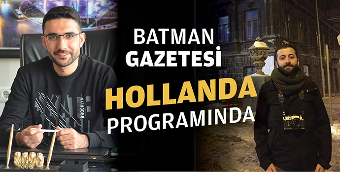 BATMAN GAZETESİ HOLLANDA PROGRAMINDA