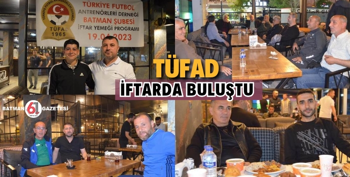 BATMAN TÜFAD'DAN İFTAR YEMEĞİ 