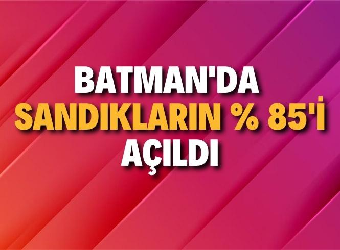 BATMAN'DA SAAT 19:21 İTİBARİYLE SONUÇLAR