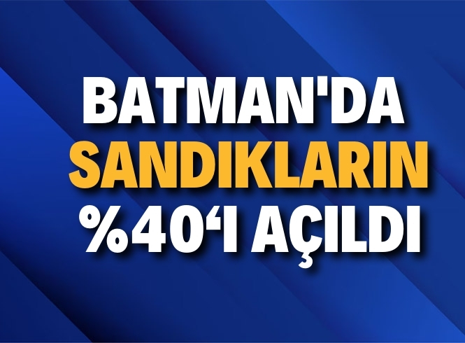 BATMAN'DA 21:30 İTİBARİYLE SONUÇLAR