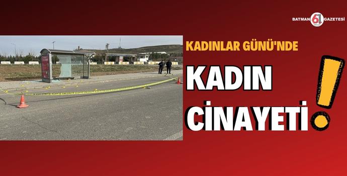 BATMANDA KADINLAR GÜNÜNDE DEHŞET…1 ÖLÜ 1 YARALI