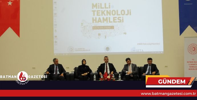 BATMANDA 'MİLLİ TEKNOLOJİ HAMLESİ' PANELİ