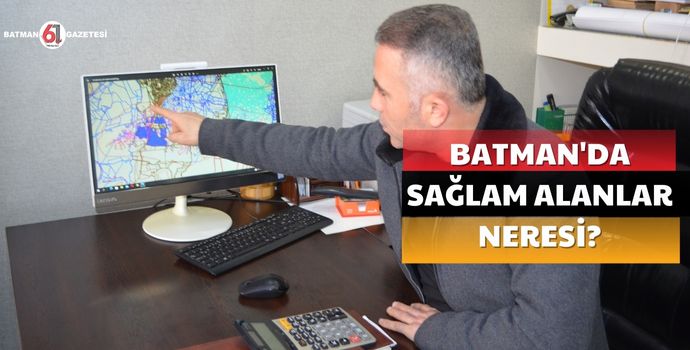 BATMAN’DA SAĞLAM ALANLAR NERESİ? 