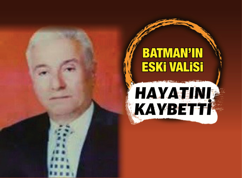 Batman'ın Eski Valisi Necati Develioğlu Hayatını Kaybetti