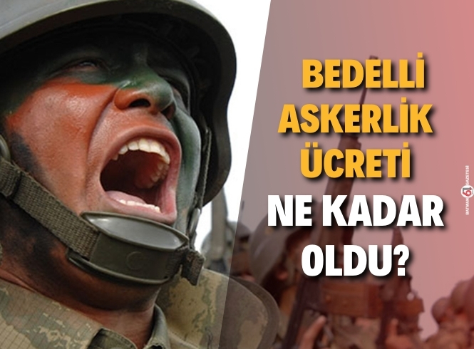 Bedelli askerlik ücreti zamlandı