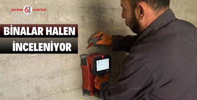 BİNALAR HALEN İNCELENİYOR