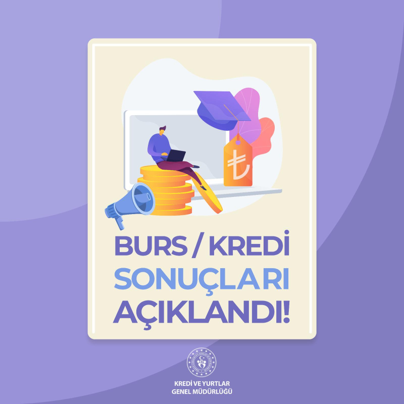 BURS VE KREDİ BAŞVURULARI SONUÇLANDI!