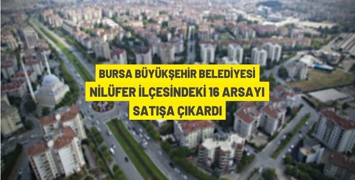 BURSA BÜYÜKŞEHİR BELEDİYESİ'NDEN ARSA SATIŞ İHALESİ