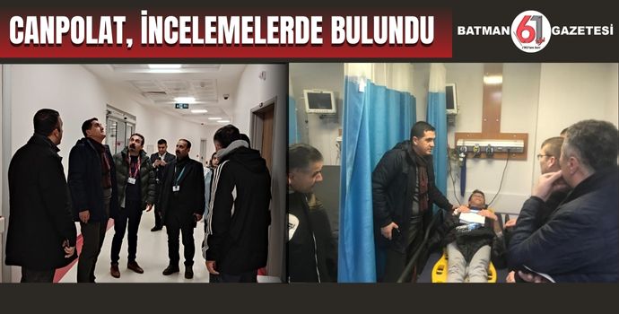 CANPOLAT, İNCELEMELERDE BULUNDU