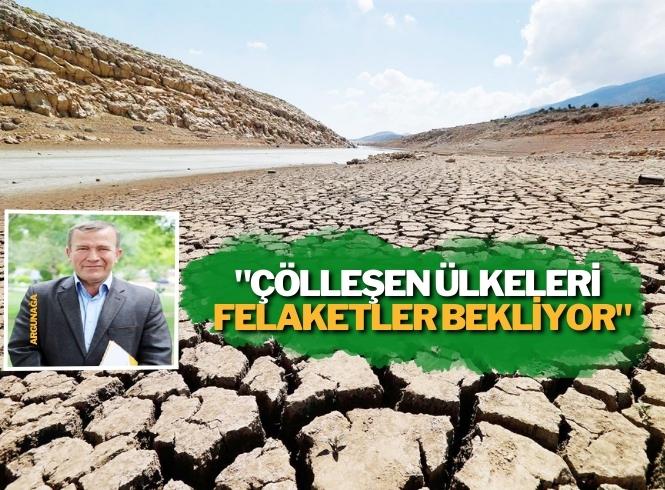 ÇEVRECİLER UYARDI ! “ÇÖLLEŞME GELECEĞİMİZİ TEHDİT EDİYOR”