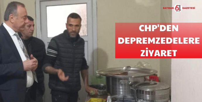 CHP'DEN DEPREMZEDELERE ZİYARET