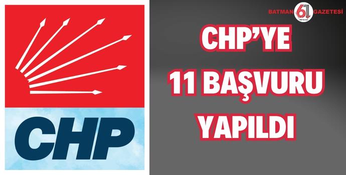 CHP’YE 11 BAŞVURU YAPILDI