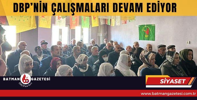 DBP’NİN ÇALIŞMALARI DEVAM EDİYOR