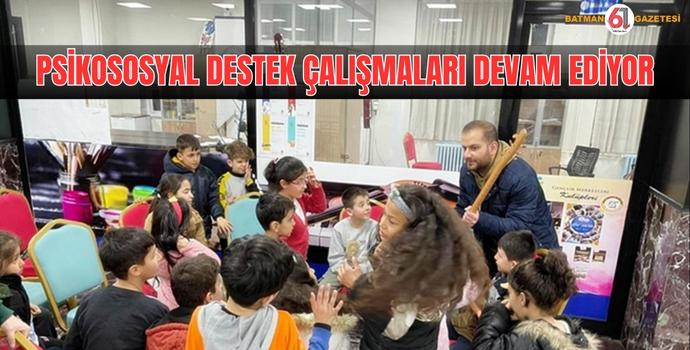 DEPREM PSİKOSOSYAL DESTEK ÇALIŞMALARI DEVAM EDİYOR