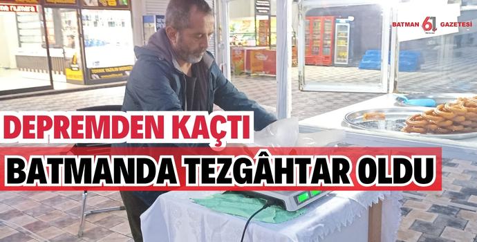 DEPREMDEN KAÇTI BATMANDA TEZGÂHTAR OLDU