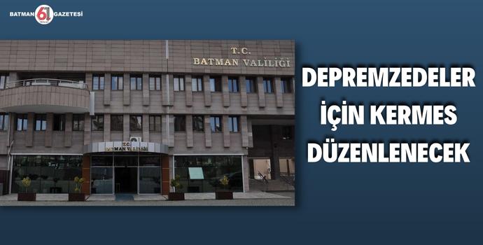 DEPREMZEDELER İÇİN KERMES DÜZENLENECEK