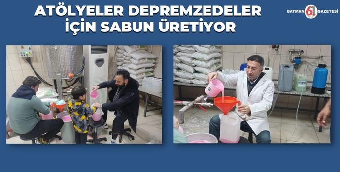 DEPREMZEDELER İÇİN SABUN ÜRETİLİYOR