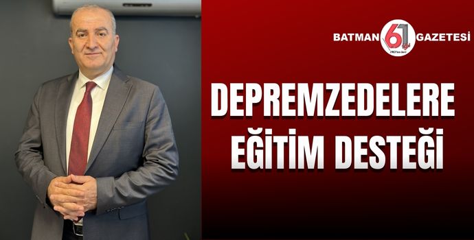 DEPREMZEDELERE EĞİTİM DESTEĞİ