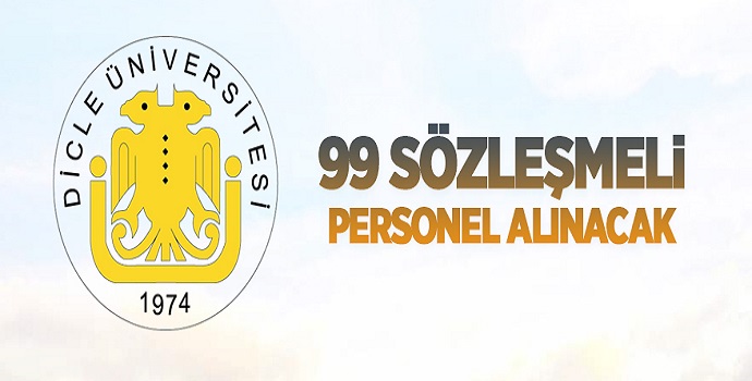 DİCLE ÜNİVERSİTESİ 99 SÖZLEŞMELİ PERSONEL ALIYOR