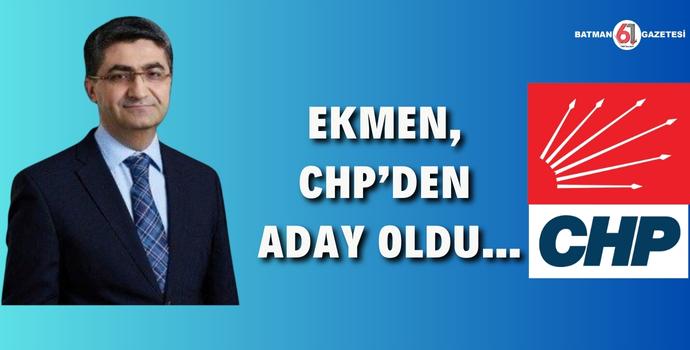 EKMEN, CHP’DEN ADAY OLDU…