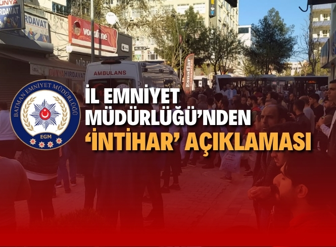 EMNİYET'TEN 'İNTİHAR' AÇIKLAMASI