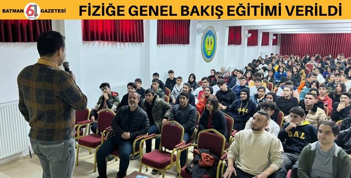 FİZİĞE GENEL BAKIŞ EĞİTİMİ VERİLDİ