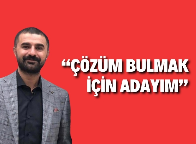 'GAP MAHALLESİNİN SORUNLARINI ÇÖZECEĞİZ'