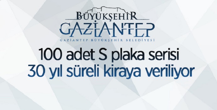 GAZİANTEP’TE ‘S’ PLAKALAR KİRAYA VERİLİYOR