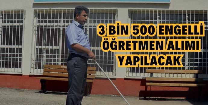 GÖRME ENGELLİ ÖĞRETMEN ALIMI YAPILACAK