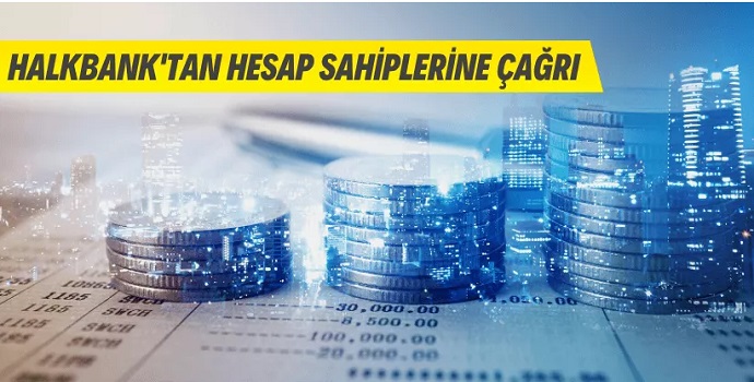 HALKBANK'TAN HESAP SAHİPLERİNE ÇAĞRI