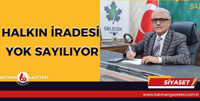 HALKIN İRADESİ YOK SAYILIYOR