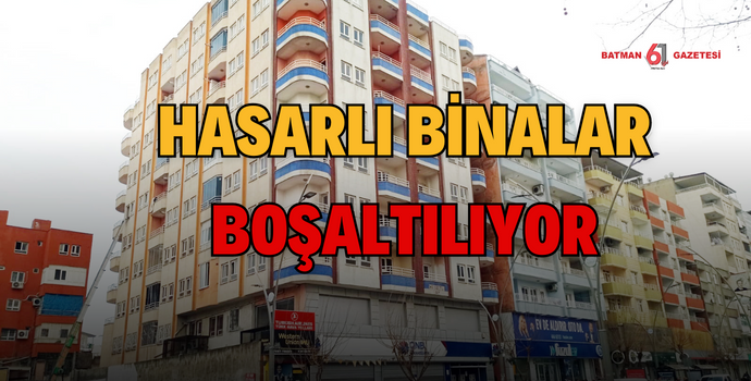 HASARLI BİNALAR BOŞALTILIYOR