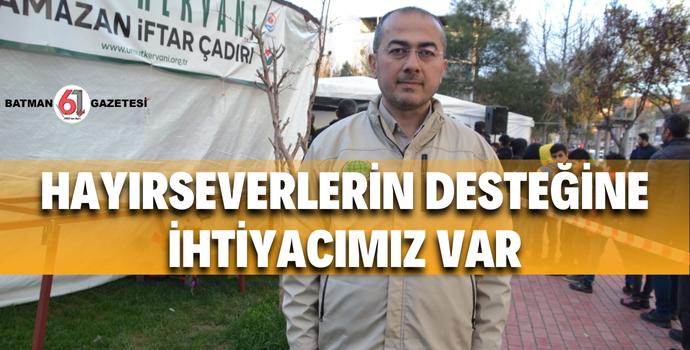 HAYIRSEVERLERİN DESTEĞİNE İHTİYACIMIZ VAR