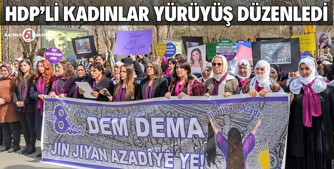 HDP’Lİ KADINLAR YÜRÜYÜŞ DÜZENLEDİ