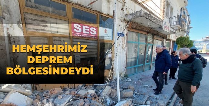 HEMŞEHRİMİZ DEPREM BÖLGESİNDEYDİ