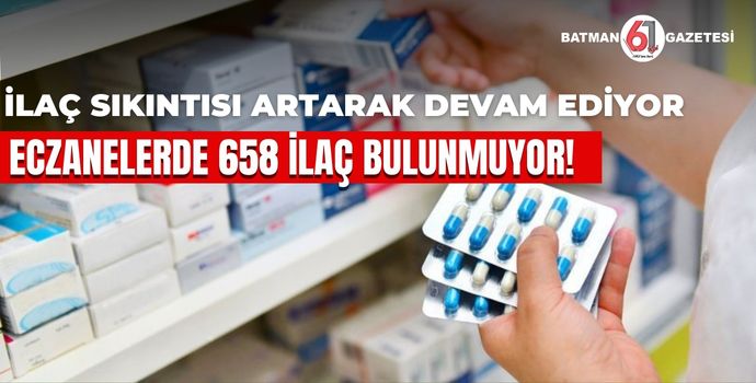 İLAÇ SIKINTISI ARTARAK DEVAM EDİYOR